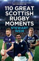 BLACK WHITE PUBLISHING 110 Great Scottish Rugby Moments. 1785309269 Book Cover