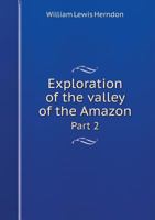 Exploration of the valley of the Amazon Part 2 1275679455 Book Cover