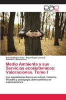 Medio Ambiente y sus Servicios ecosistémicos: Valoraciones. Tomo I 6202129514 Book Cover
