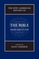 The New Cambridge History of the Bible: Volume 3, from 1450 to 1750 0521513421 Book Cover
