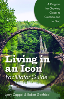 Living in an Icon - Facilitator Guide: Growing Closer to Nature and Closer to God 1640652388 Book Cover