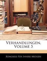 Verhandlungen, Fuenfter Congress 1142001679 Book Cover