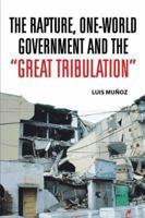 El Rapto, El Gobierno Mundial y La Gran Tribulacion 1463363427 Book Cover