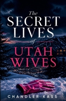 The Secret Lives Of Utah Wives B0HBJPSQB8 Book Cover