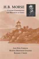 H.B. Morse: Customs Commissioner and Historian of China 0813160022 Book Cover
