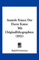 Anatole France Der Durre Kater: Mit Originallithographien (1921) 1160428999 Book Cover