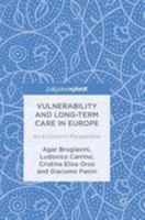 Vulnerability and Long-term Care in Europe: An Economic Perspective 3319689681 Book Cover