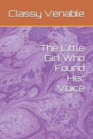 The Little Girl Who Found Her Voice B0H6QT3WGL Book Cover