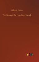 The Story of the Foss River Ranch: A Story of the Northwest 1500132926 Book Cover