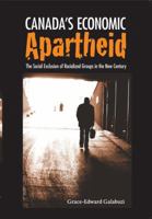 Canada's Economic Apartheid: The Social Exclusion of Racialized Groups in the New Century 1551302659 Book Cover
