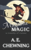 Magnolia Magic: Book One of Magnolia Series B08KMBKNSR Book Cover