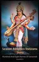 Sarasvati Ashtottara Shatanama Stotra: Hundred and Eight Names of Sarasvati 1728918286 Book Cover