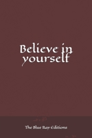 Believe in yourself: Self-confidence is everything B088Y26436 Book Cover