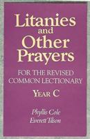 Litanies and Other Prayers for the Revised Common Lectionary Year C 0687221226 Book Cover