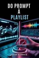 Do Prompt À Playlist: Um guia para compor e monetizar música com IA. (Portuguese Edition) B0GPCV9M7Z Book Cover
