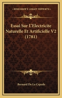 Essai Sur L'Electricite Naturelle Et Artificielle V2 (1781) 1104743078 Book Cover