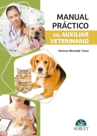 Manual práctico del auxiliar veterinario (Spanish Edition) 8417225552 Book Cover