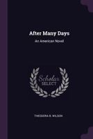 After Many Days: An American Novel 1297704347 Book Cover