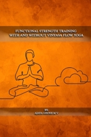 Functional Strength Training With And Without Vinyasa Flow Yoga 5019966088 Book Cover