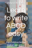 Learn to write ABCD easy: For children below 6 year age group B09DMR5FSS Book Cover