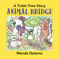 Animal Bridge: A Tickle Time Story 1796089168 Book Cover