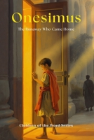 Onesimus: The Runaway Who Came Home (Children of the Word Series) B0FPQPSHRR Book Cover