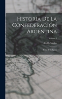 Historia De La Confederación Argentina: Rozas Y Su Época; Volume 3 1018044558 Book Cover