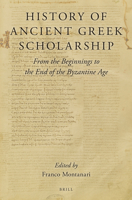 History of Ancient Greek Scholarship From the Beginnings to the End of the Byzantine Age 9004427406 Book Cover