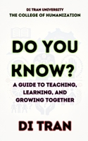 Do You Know?: A Guide to Teaching, Learning, and Growing Together B0DZXX8GDH Book Cover