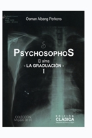 Psychosophos: El alma. La graduación (Colección Migajas de oS) (Spanish Edition) B0FJG27FF3 Book Cover