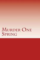 Murder One Spring 1986437248 Book Cover