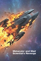Metaculor and Mad Scientist's Revenge (Metaculor, The Superior Warrior) B0DR8ST1HY Book Cover