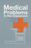 Medical Problems in the Classroom: The Teacher's Role in Diagnosis and Management 0839108230 Book Cover