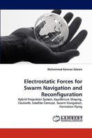 Electrostatic Forces for Swarm Navigation and Reconfiguration 3838364902 Book Cover