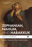 Zephaniah, Nahum, and Habakkuk: Hebrew Prophets of the Seventh Century (Cascade Companions) B0DVH7JW2R Book Cover