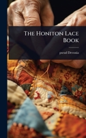 The Honiton Lace Book 1024098184 Book Cover