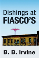 Dishings At FIASCO'S 1631928953 Book Cover