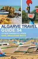 Algarve Travel Guide: 54 Cities, Towns, Villages 1784552593 Book Cover