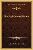 The Real Colonel House 1163784834 Book Cover