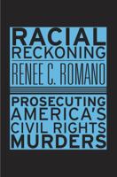 Racial Reckoning: Prosecuting America's Civil Rights Murders 0674976037 Book Cover