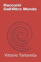 Racconti Dall'Altro Mondo 1686340567 Book Cover