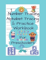 Number Tracing Alphabet Tracing & Practice Workbook for Preschoolers: 122 Practice Pages: Workbook for Preschool, Kindergarten, and Kids,Toddlers pen control to trace and write Numbers & Letters B08KH3R971 Book Cover