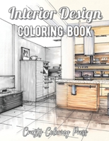 Interior Design Coloring Book: An Adult Coloring Book with Inspirational Home Designs, Fun Room Ideas, and Beautifully Decorated Houses for Relaxation B094T536Z7 Book Cover