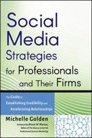 Social Media Strategies for Professionals and Their Firms: The Guide to Establishing Credibility and Accelerating Relationships 0470633107 Book Cover