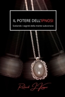 Il potere dell'ipnosi: svelando i segreti della mente subconscia B0CLSY5DXZ Book Cover