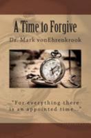 A Time to Forgive 1511967242 Book Cover