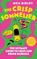 The Crisp Sommelier: The Ultimate Guide to Crisp and Drink Pairings 1526679388 Book Cover