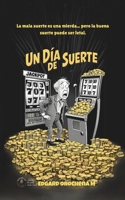 Un Dia de Suerte (Spanish Edition) B0DY7NT1YC Book Cover