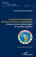 La Communauté économique des États de l'Afrique centrale (CEEAC): et la gouvernance démocratique de ses États membres (Études Africaines) (French Edition) 2343238677 Book Cover