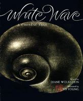 White Wave: A Chinese Tale 0152002936 Book Cover